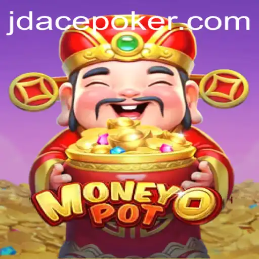 MoneyPot: Unlocking the Thrills of JDACE in Gaming